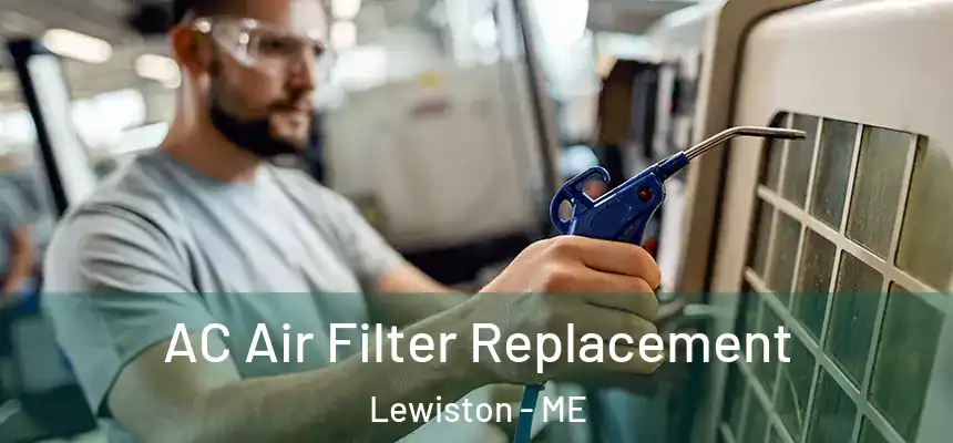 AC Air Filter Replacement Lewiston - ME