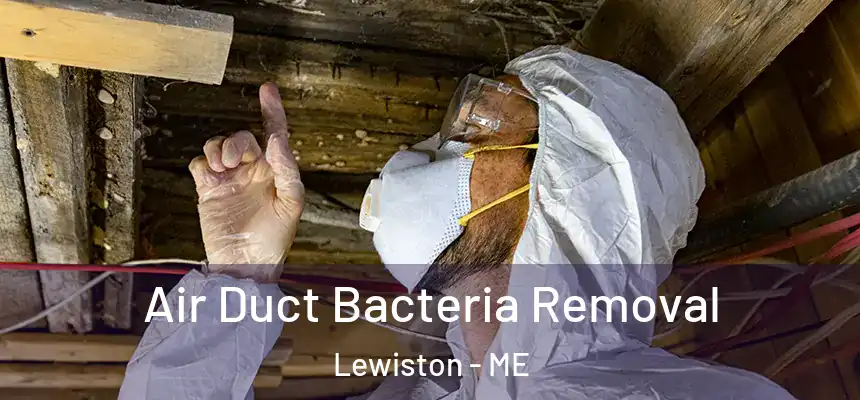 Air Duct Bacteria Removal Lewiston - ME