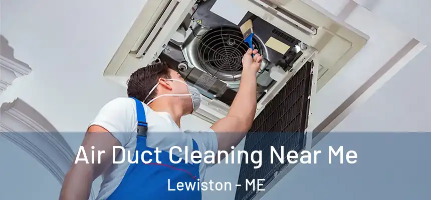 Air Duct Cleaning Near Me Lewiston - ME
