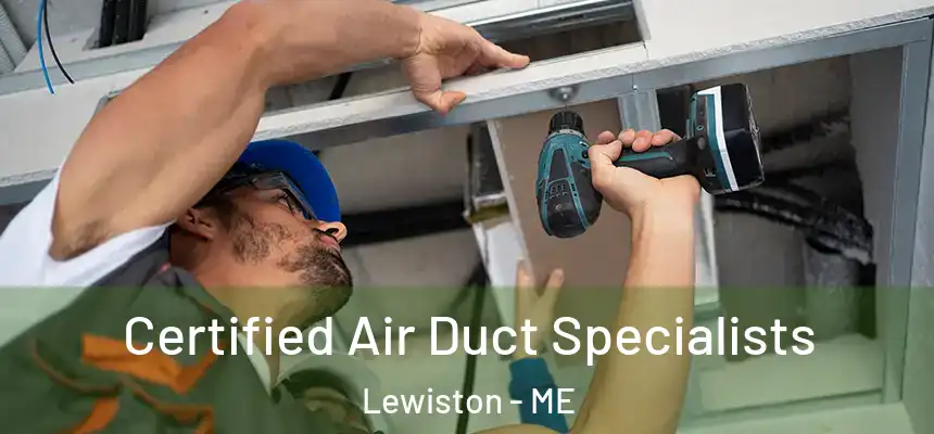Certified Air Duct Specialists Lewiston - ME