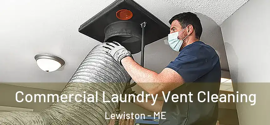 Commercial Laundry Vent Cleaning Lewiston - ME