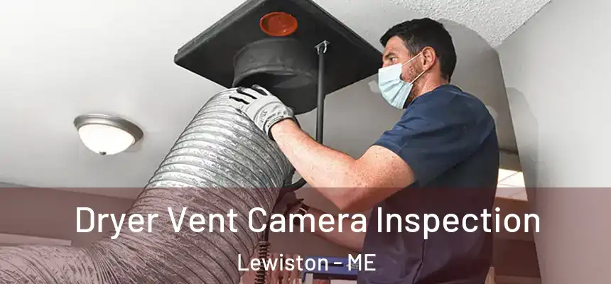 Dryer Vent Camera Inspection Lewiston - ME