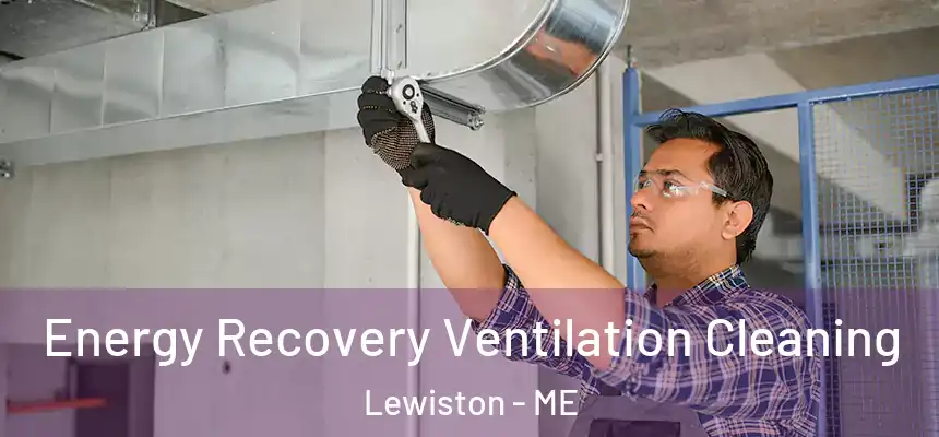 Energy Recovery Ventilation Cleaning Lewiston - ME