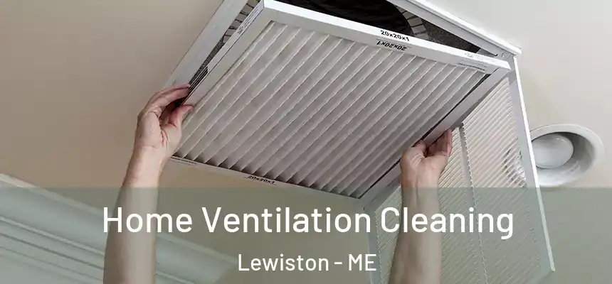 Home Ventilation Cleaning Lewiston - ME