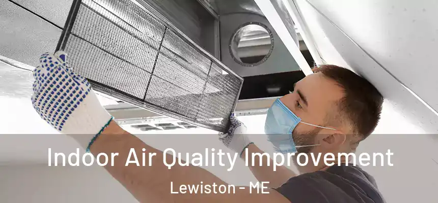 Indoor Air Quality Improvement Lewiston - ME