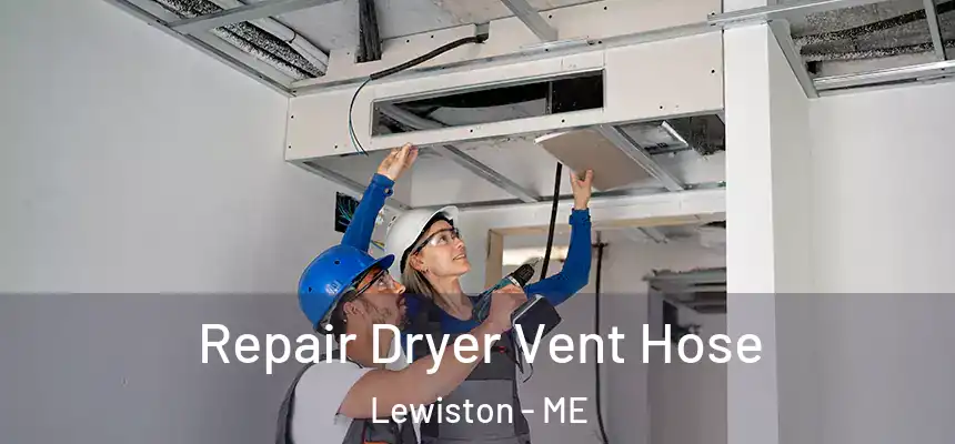 Repair Dryer Vent Hose Lewiston - ME