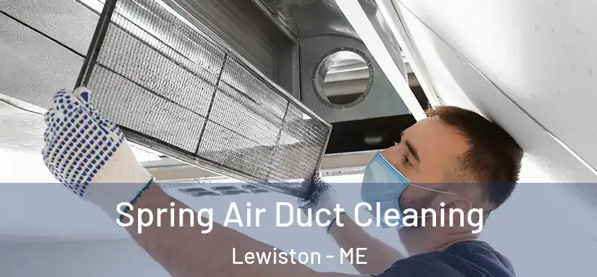  Spring Air Duct Cleaning Lewiston - ME