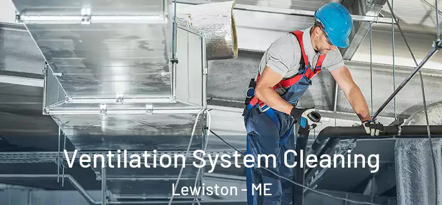 Ventilation System Cleaning Lewiston - ME